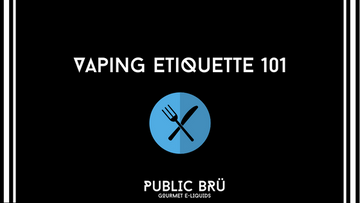Vaping Etiquette 101